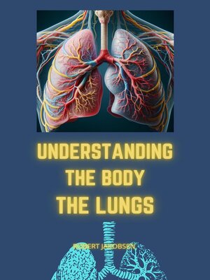 cover image of Understanding the Body the Lungs